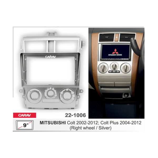 22-1006 MITSUBISHI Colt 2002-2012; Colt Plus 2004-2012 (Right Wheel / Silver) Fitting Kit / Stereo Fascia Panel - 9 Inch